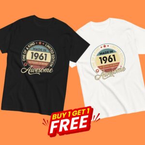 MADE IN 1961 BEING AWESOME PREMIUM BUY 1 GET 1 T-SHIRT