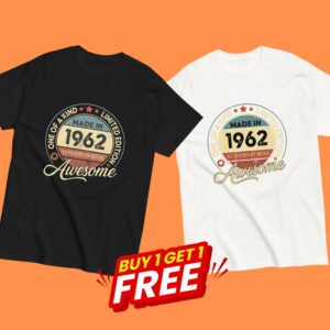 MADE IN 1962 BEING AWESOME PREMIUM BUY 1 GET 1 T-SHIRT