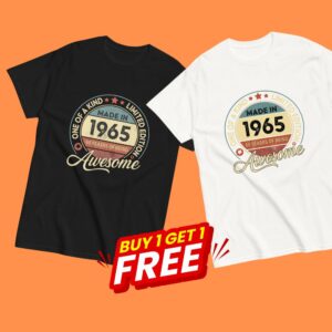 MADE IN 1965 BEING AWESOME PREMIUM BUY 1 GET 1 T-SHIRT