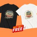 MADE IN 1968 BEING AWESOME PREMIUM BUY 1 GET 1 T-SHIRT