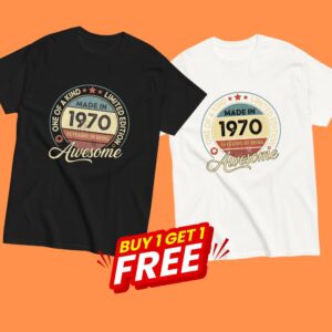 MADE IN 1970 BEING AWESOME PREMIUM BUY 1 GET 1 T-SHIRT