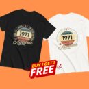 MADE IN 1971 BEING AWESOME PREMIUM BUY 1 GET 1 T-SHIRT