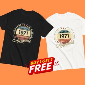 MADE IN 1971 BEING AWESOME PREMIUM BUY 1 GET 1 T-SHIRT