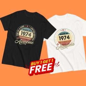 MADE IN 1974 BEING AWESOME PREMIUM BUY 1 GET 1 T-SHIRT