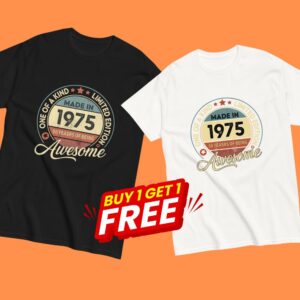MADE IN 1975 BEING AWESOME PREMIUM BUY 1 GET 1 T-SHIRT