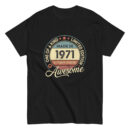 MADE IN 1971 BEING AWESOME PREMIUM BUY 1 GET 1 T-SHIRT
